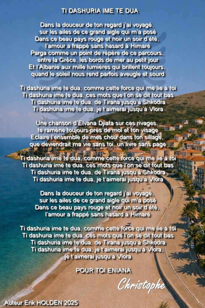 Ti dashuria ime te dua « chantée par Christophe BIRAUD pour Eniana DUPI et écrite par Erik Holden