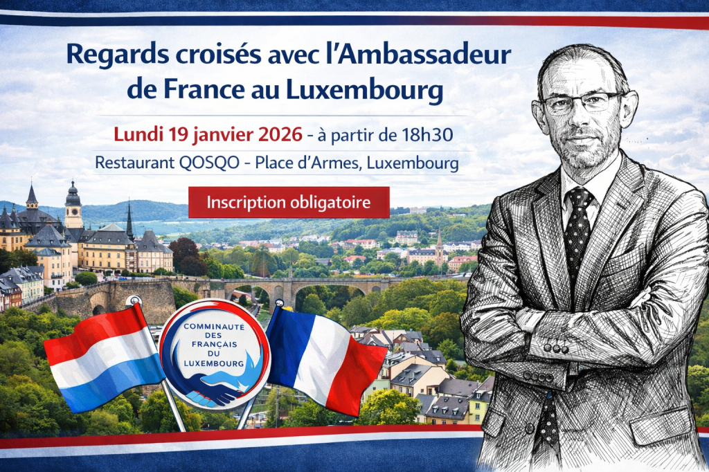 Regards croisés avec l’Ambassadeur de France à Luxembourg et la Communauté des Français du Luxembourg