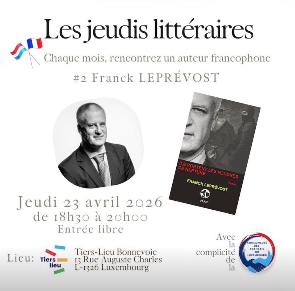 đ Les Jeudis littĂ©raires ! rencontrez Franck LeprĂ©vost au Tiers-Lieu Bonnevoie le 23/04 organisĂ© par Jean-Michel Gaudron avec la complicitĂ© de la CommunautĂ© des Français du LuxembourgâŠ